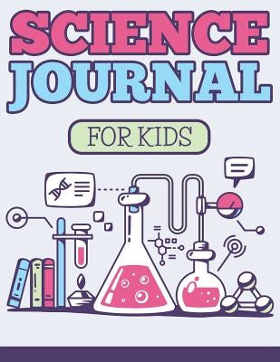 Science Journal For Kids by Speedy Publishing LLC