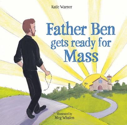 Father Ben Gets Ready for Mass by Warner, Katie