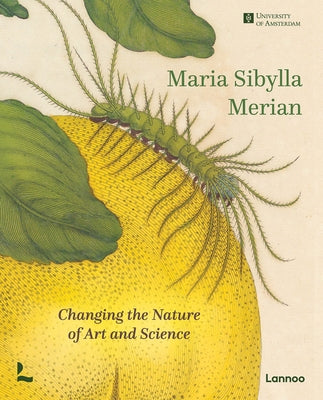 Maria Sibylla Merian by Van Delft, Marieke