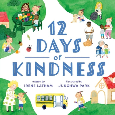 Twelve Days of Kindness by Latham, Irene