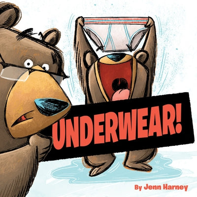 Underwear! by Harney, Jennifer