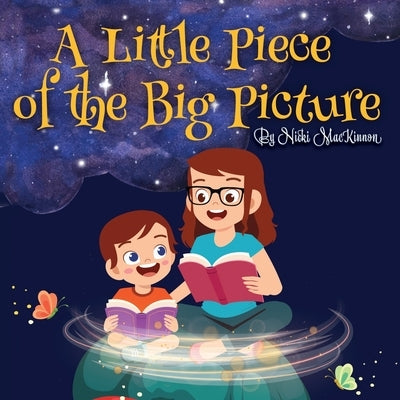 A Little Piece of the Big Picture: Updated Edition by MacKinnon, Nicki