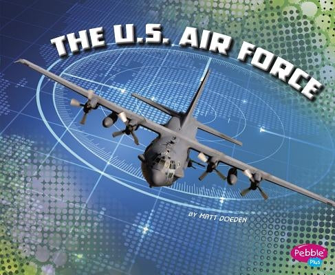 The U.S. Air Force by Doeden, Matt