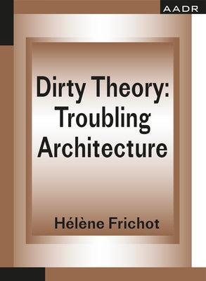 Dirty Theory by Frichot, H&#233;l&#232;ne