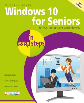 Windows 10 for Seniors in Easy Steps: Covers the April 2018 Update by Price, Michael