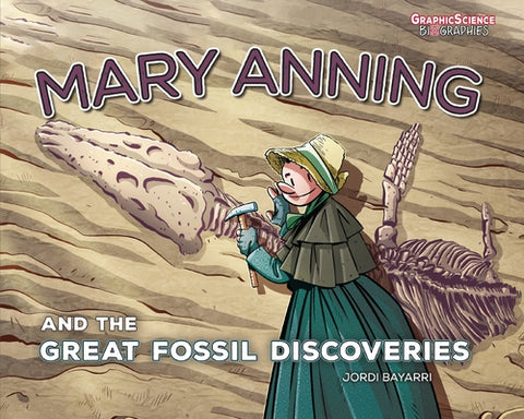 Mary Anning and the Great Fossil Discoveries by Dolz, Jordi Bayarri