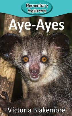 Aye-Ayes by Blakemore, Victoria