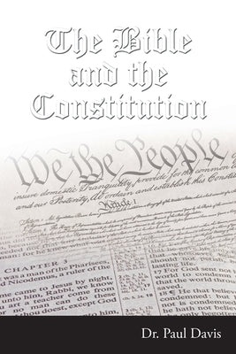 The Bible and the Constitution by Davis, Paul