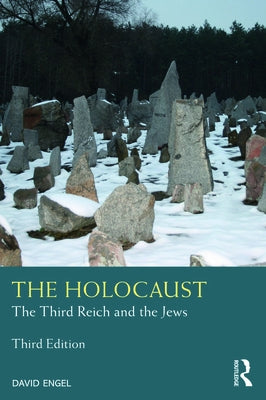 The Holocaust: The Third Reich and the Jews by Engel, David