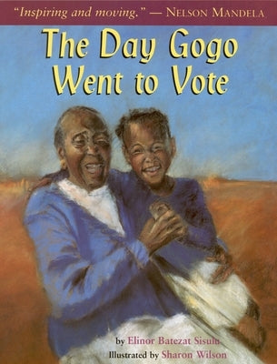 The Day Gogo Went to Vote by Sisulu, Elinor Batezat