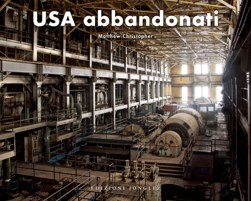 USA Abbandonati by Christopher, Matthew