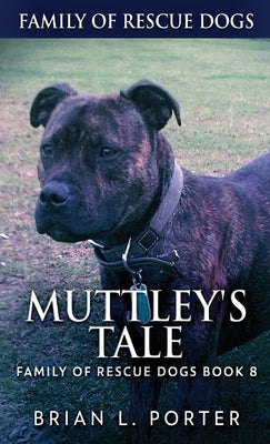 Muttley's Tale by Porter, Brian L.