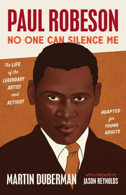 Paul Robeson: No One Can Silence Me: The Life of the Legendary Artist and Activist (Adapted for Young Adults) by Duberman, Martin