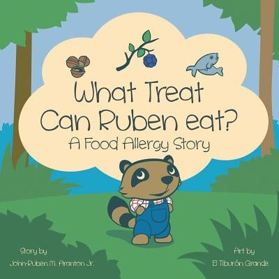 What Treat Can Ruben Eat?: A Food Allergy Story by Aranton, John-Ruben M., Jr.