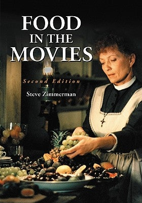 Food in the Movies by Zimmerman, Steve