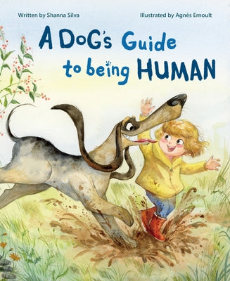 A Dog's Guide to Being Human by Silva, Shanna