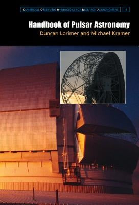 Handbook of Pulsar Astronomy by Lorimer, D. R.