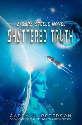 Shattered Truth: A Sara Steele Novel by Peterson, Garry J.