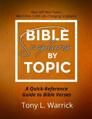 Bible Scriptures by Topic by Warrick, Tony