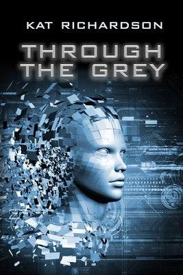 Through the Grey by Richardson, Kat