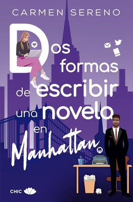 DOS Formas de Escribir Una Novela En Manhattan by Sereno, Carmen