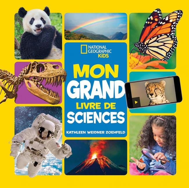 Mon Grand Livre de Sciences = National Geographic Kids: Little Kids First Big Book of Science by Zoehfeld, Kathleen Weidner