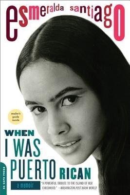 When I Was Puerto Rican: A Memoir by Santiago, Esmeralda