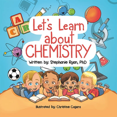 Let's Learn about Chemistry by Ryan, Stephanie