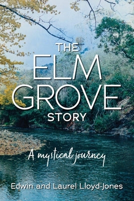 The Elm Grove Story by Lloyd-Jones, Edwin And Laurel