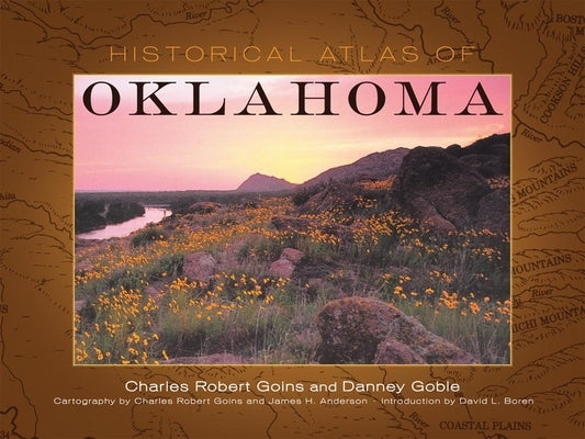 Historical Atlas of Oklahoma by Goins, Charles Robert