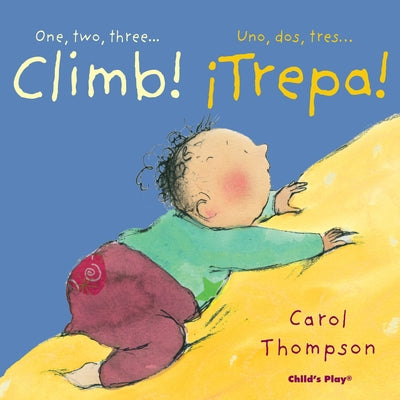 Climb!/¡Trepa! by Thompson, Carol