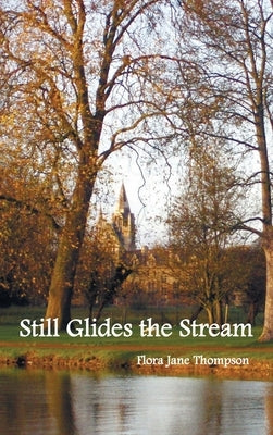 Still Glides the Stream by Thompson, Flora Jane