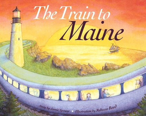 The Train to Maine by Spencer, Jamie