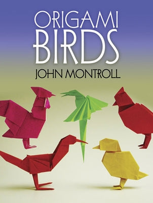 Origami Birds by Montroll, John