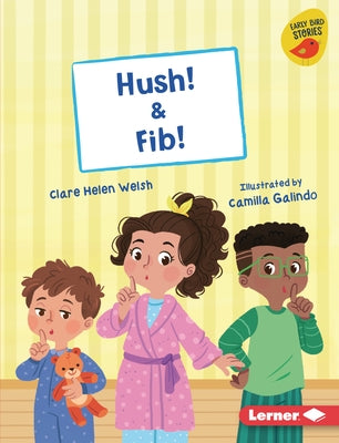 Hush! & Fib! by Welsh, Clare Helen