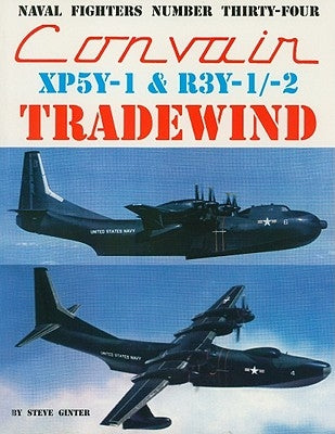 Convair XP5Y-1 & R3Y-1/2 Tradewind by Ginter, Steve