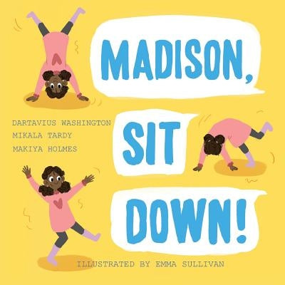 Madison, Sit Down! by Washington, Dartavius