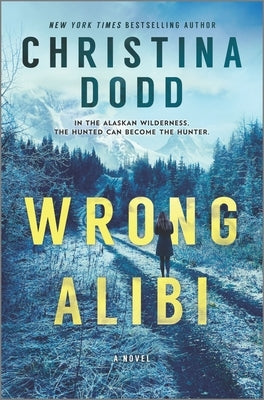 Wrong Alibi: An Alaskan Mystery by Dodd, Christina