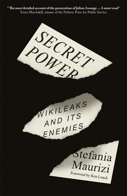 Secret Power: Wikileaks and Its Enemies by Maurizi, Stefania