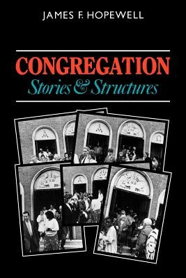 Congregation: Stories and Structures by Hopewell, James F.