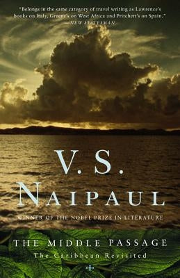 The Middle Passage: The Caribbean Revisited by Naipaul, V. S.