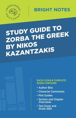 Study Guide to Zorba the Greek by Nikos Kazantzakis by Intelligent Education
