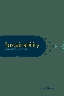 Sustainability: A Reader for Writers by Herndl, Carl