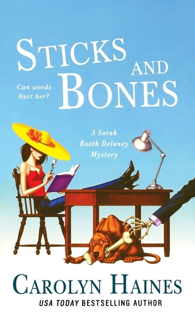 Sticks and Bones: A Sarah Booth Delaney Mystery by Haines, Carolyn