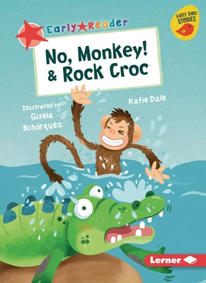 No, Monkey! & Rock Croc by Dale, Katie