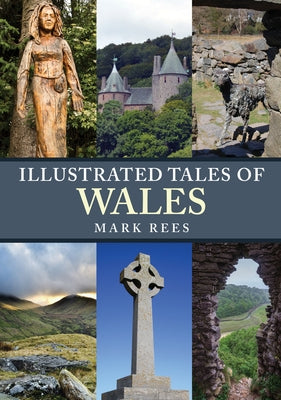 Illustrated Tales of Wales by Rees, Mark