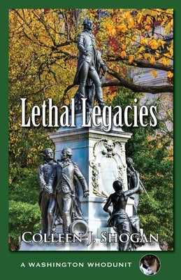 Lethal Legacies by Shogan, Colleen