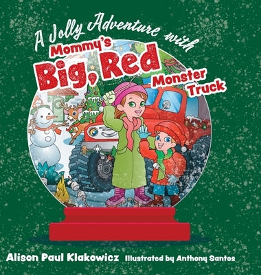 A Jolly Adventure with Mommy's Big, Red Monster Truck by Klakowicz, Alison Paul