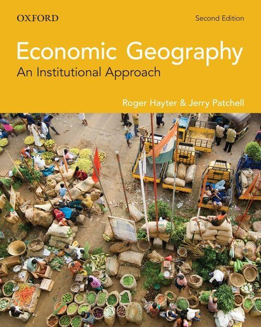 Economic Geography: An Institutional Approach by Hayter, Roger