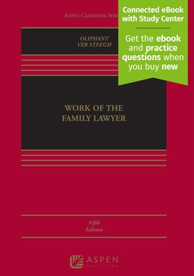 Work of the Family Lawyer: [Connected eBook with Study Center] by Oliphant, Robert E.